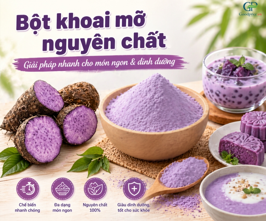 Bột khoai mỡ nguyên chất: Giải pháp nhanh cho món ngon & dinh dưỡng