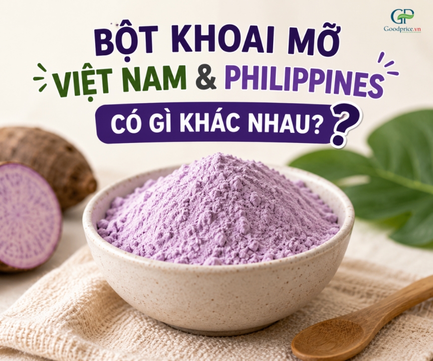 Bột khoai mỡ Việt Nam khác gì với bột khoai mỡ Philippines?