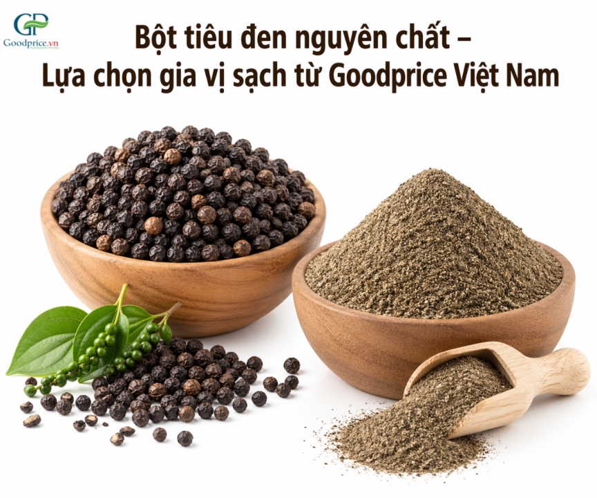 Bột tiêu đen nguyên chất – Lựa chọn gia vị sạch từ Goodprice Việt Nam